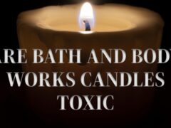 are bath and body works candles toxic